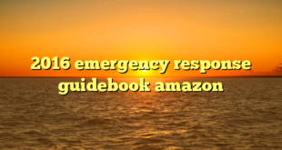 2016 emergency response guidebook amazon