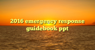 2016 emergency response guidebook ppt