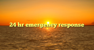 24 hr emergency response