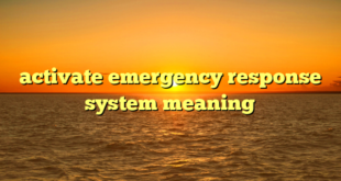 activate emergency response system meaning