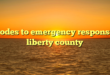 codes to emergency response liberty county