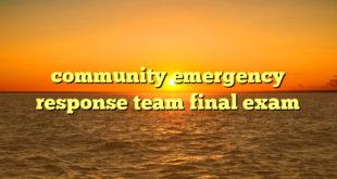 community emergency response team final exam