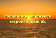 community emergency response team uk