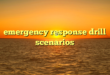 emergency response drill scenarios