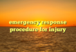 emergency response procedure for injury