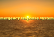 emergency response systems