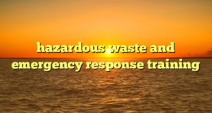 hazardous waste and emergency response training