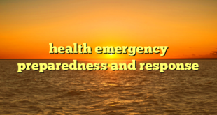 health emergency preparedness and response