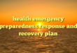 health emergency preparedness response and recovery plan