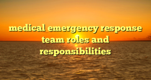 medical emergency response team roles and responsibilities