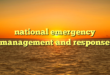 national emergency management and response