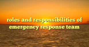 roles and responsibilities of emergency response team